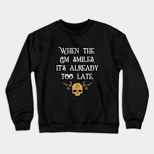 When The GM Smiles It's Already Too Late Tabletop RPG Crewneck Sweatshirt